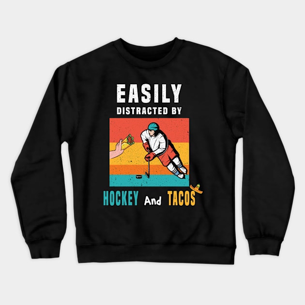 easily distracted by hockey and tacos Crewneck Sweatshirt by Salahboulehoual